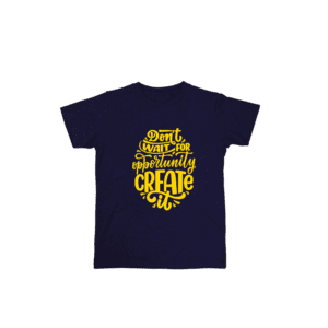 Create Opportunity Printed T-shirts